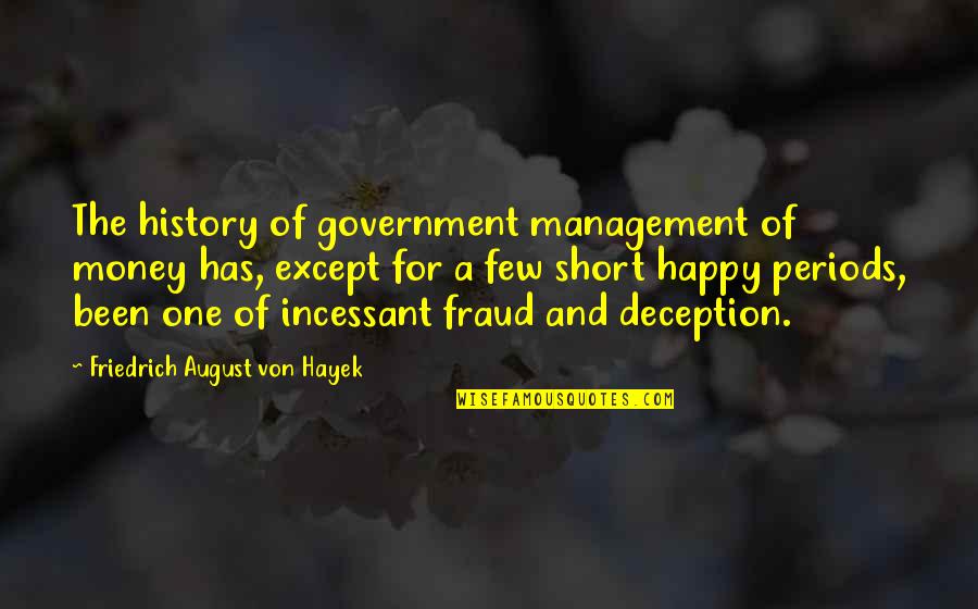 One For The Money Quotes By Friedrich August Von Hayek: The history of government management of money has, One For The Money Quotes By Friedrich August Von Hayek: The history of government management of money has,