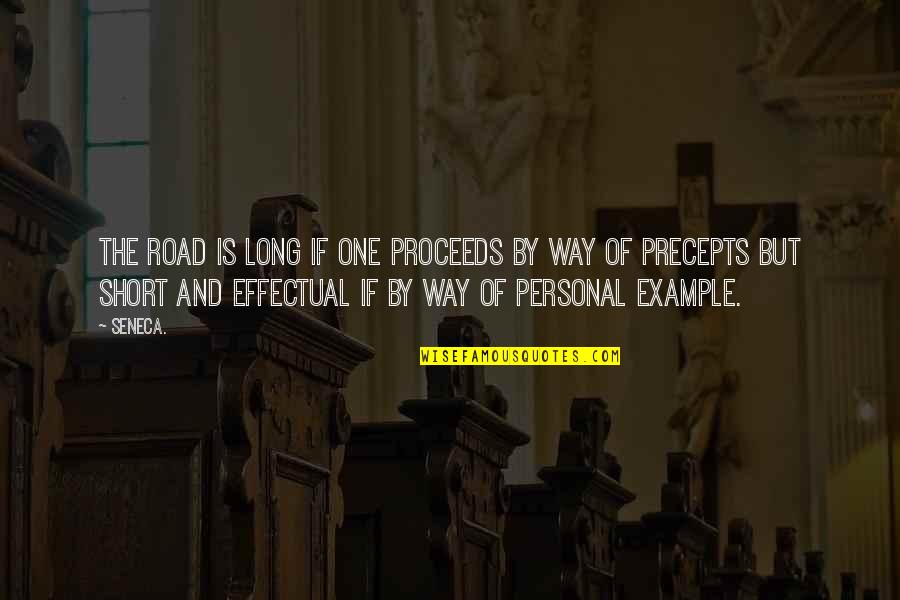 One For The Road Quotes By Seneca.: The road is long if one proceeds by