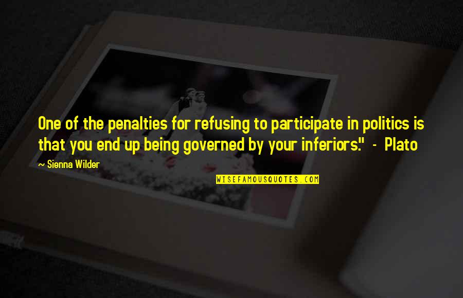 One For You Quotes By Sienna Wilder: One of the penalties for refusing to participate