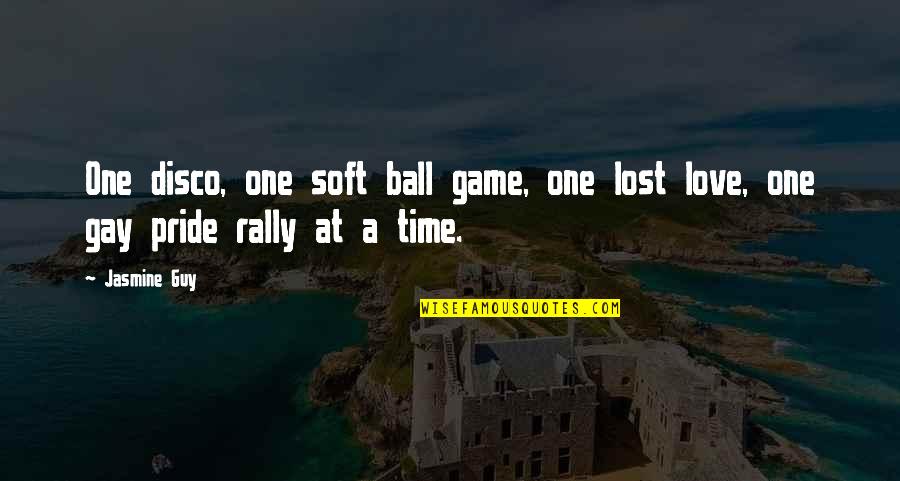 One Game At A Time Quotes By Jasmine Guy: One disco, one soft ball game, one lost