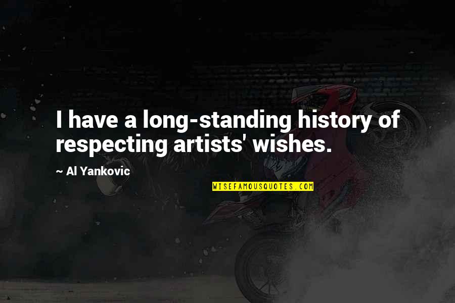 One Good Beating Quotes By Al Yankovic: I have a long-standing history of respecting artists'