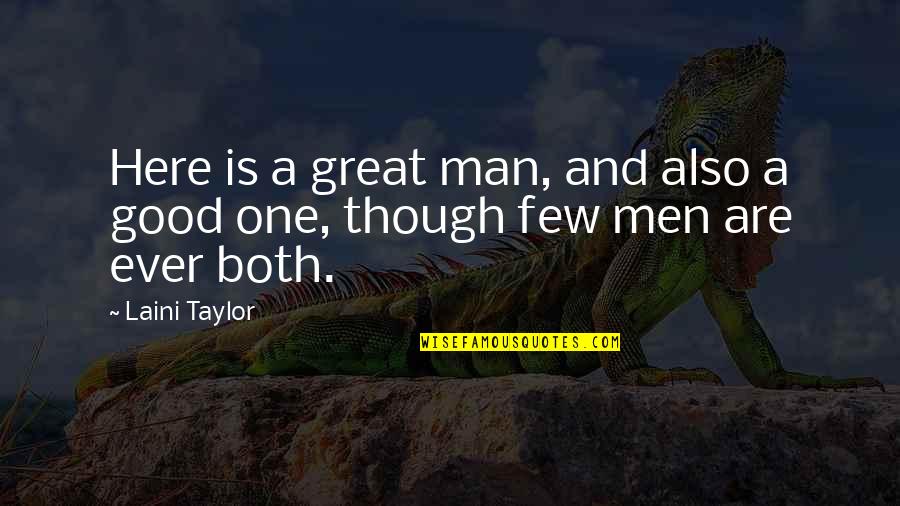 One Good Man Quotes By Laini Taylor: Here is a great man, and also a