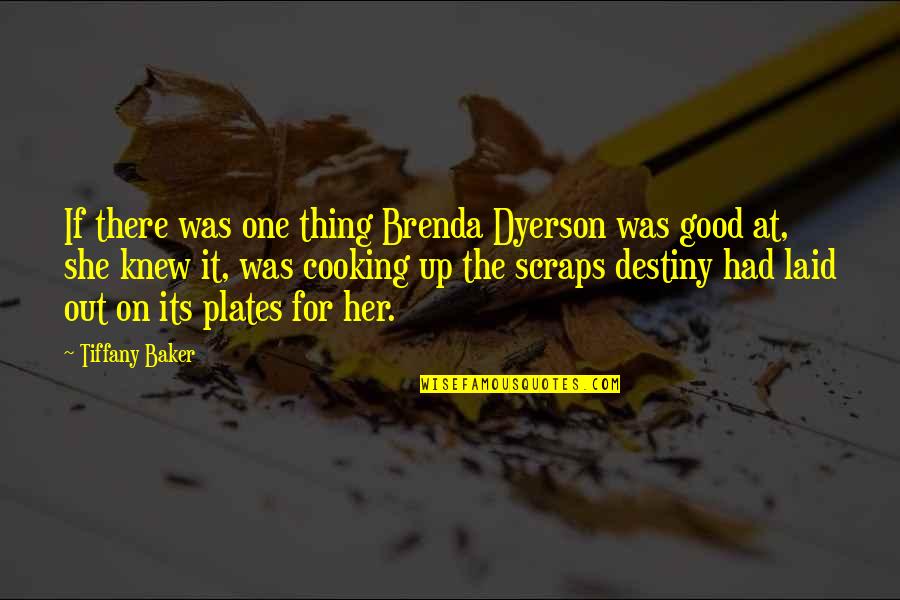 One Good Thing Quotes By Tiffany Baker: If there was one thing Brenda Dyerson was