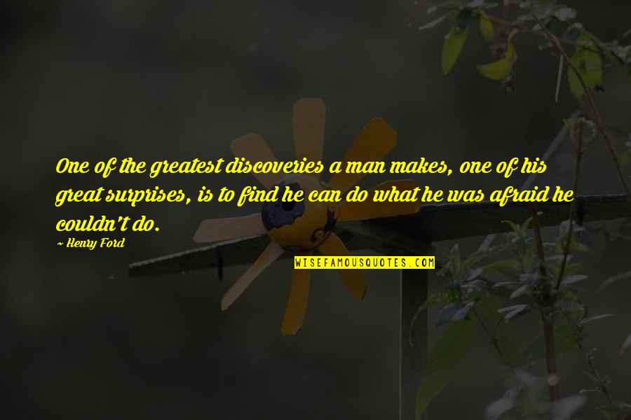 One Great Man Quotes By Henry Ford: One of the greatest discoveries a man makes,