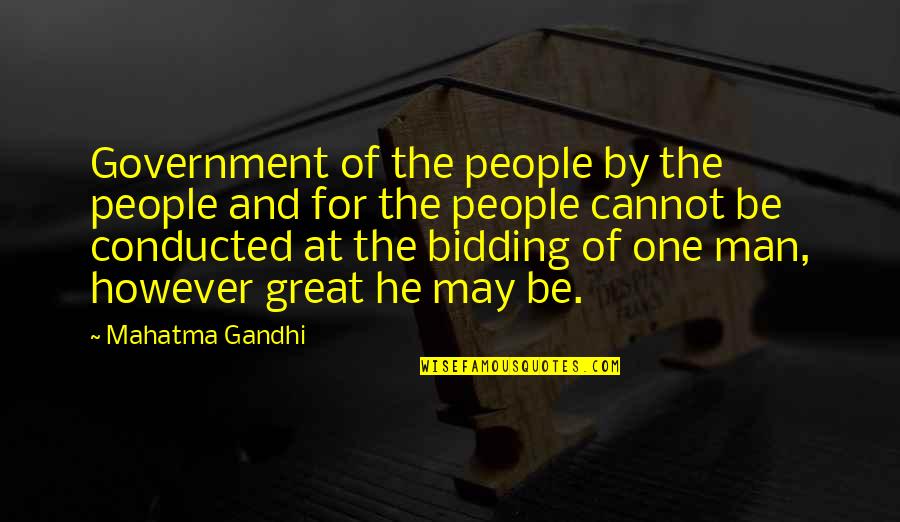 One Great Man Quotes By Mahatma Gandhi: Government of the people by the people and