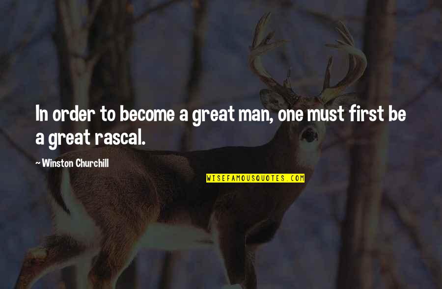 One Great Man Quotes By Winston Churchill: In order to become a great man, one