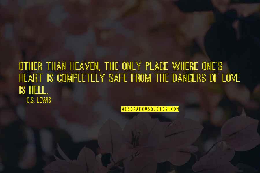 One Heart Love Quotes By C.S. Lewis: Other than heaven, the only place where one's