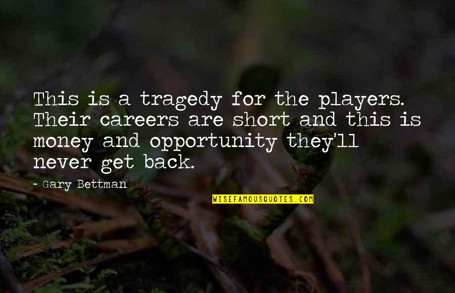 One Heart One Team Quotes By Gary Bettman: This is a tragedy for the players. Their