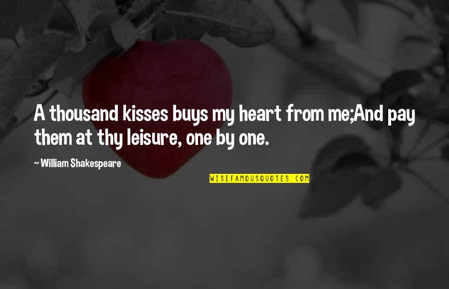 One Heart Quotes By William Shakespeare: A thousand kisses buys my heart from me;And