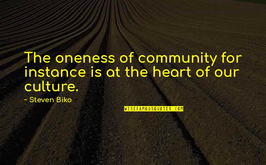One Heart Two Loves Quotes By Steven Biko: The oneness of community for instance is at
