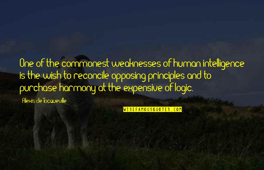 One Human Quotes By Alexis De Tocqueville: One of the commonest weaknesses of human intelligence