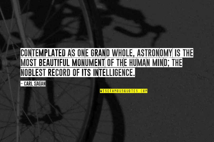 One Human Quotes By Carl Sagan: Contemplated as one grand whole, astronomy is the