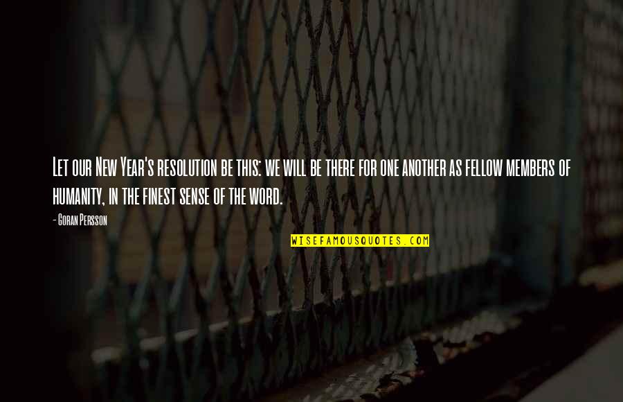 One Humanity Quotes By Goran Persson: Let our New Year's resolution be this: we One Humanity Quotes By Goran Persson: Let our New Year's resolution be this: we