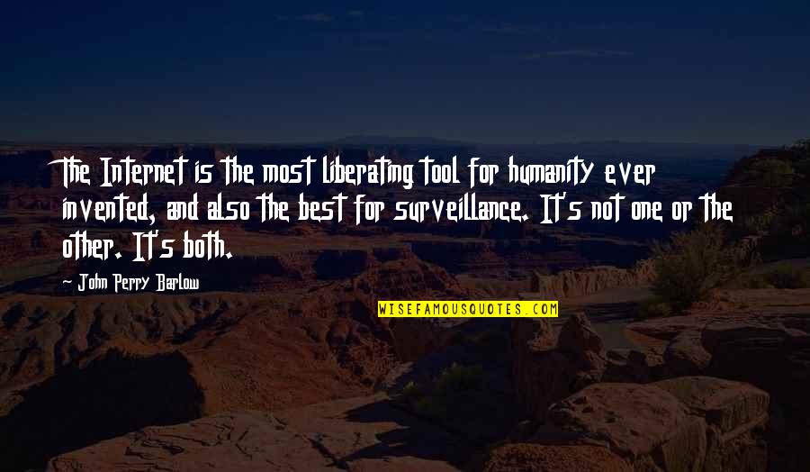One Humanity Quotes By John Perry Barlow: The Internet is the most liberating tool for One Humanity Quotes By John Perry Barlow: The Internet is the most liberating tool for