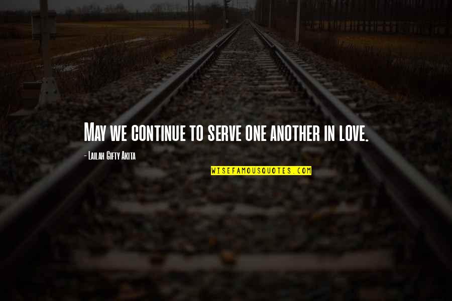 One Humanity Quotes By Lailah Gifty Akita: May we continue to serve one another in One Humanity Quotes By Lailah Gifty Akita: May we continue to serve one another in