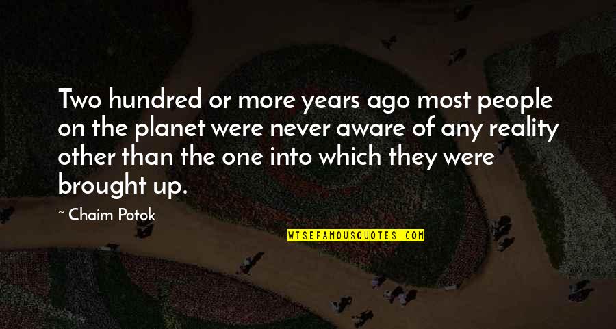 One Hundred Quotes By Chaim Potok: Two hundred or more years ago most people One Hundred Quotes By Chaim Potok: Two hundred or more years ago most people