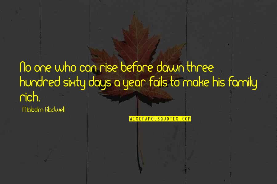 One Hundred Quotes By Malcolm Gladwell: No one who can rise before dawn three One Hundred Quotes By Malcolm Gladwell: No one who can rise before dawn three