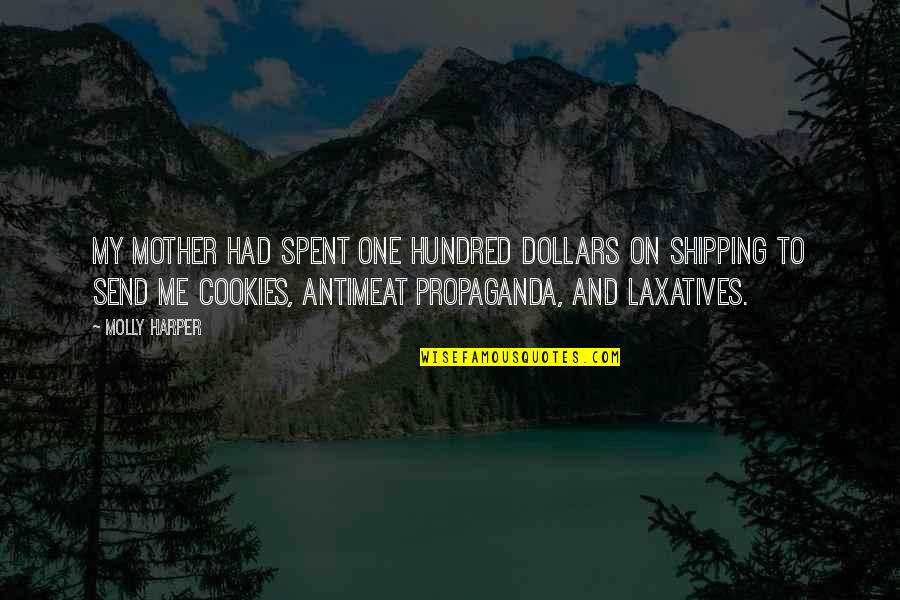 One Hundred Quotes By Molly Harper: My mother had spent one hundred dollars on One Hundred Quotes By Molly Harper: My mother had spent one hundred dollars on