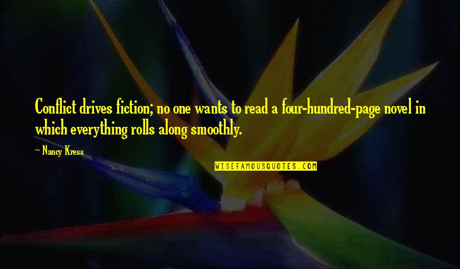 One Hundred Quotes By Nancy Kress: Conflict drives fiction; no one wants to read One Hundred Quotes By Nancy Kress: Conflict drives fiction; no one wants to read