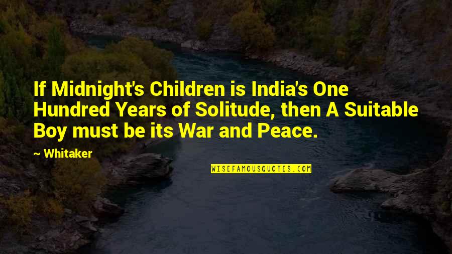 One Hundred Years Of Solitude Quotes By Whitaker: If Midnight's Children is India's One Hundred Years