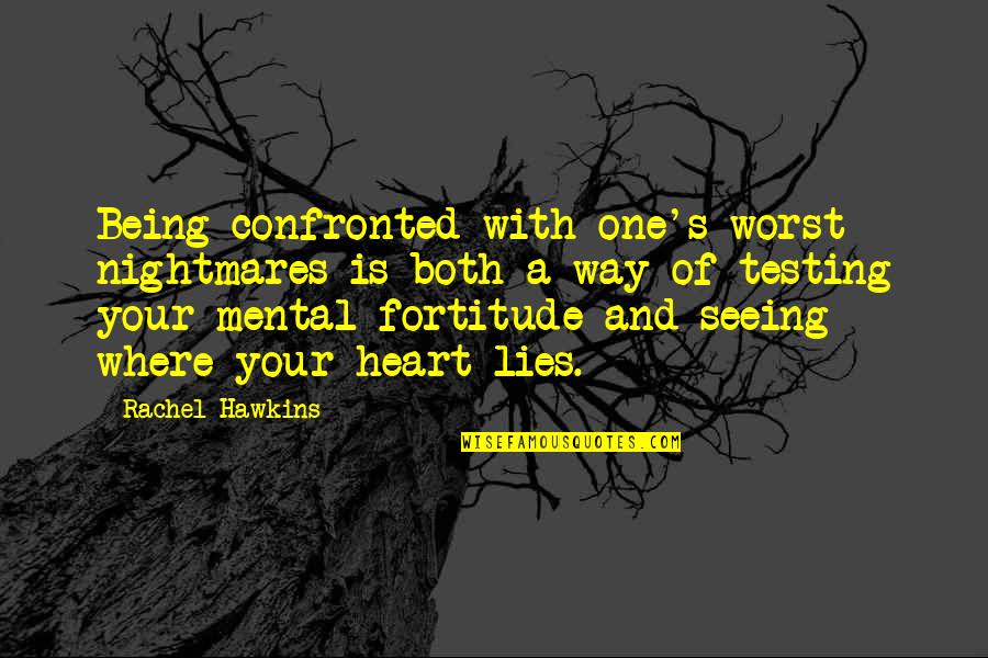 One Hundred Years Of Solitude War Quotes By Rachel Hawkins: Being confronted with one's worst nightmares is both