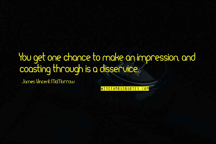 One Impression Quotes By James Vincent McMorrow: You get one chance to make an impression,