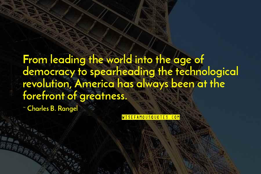One In A Lifetime Chance Quotes By Charles B. Rangel: From leading the world into the age of