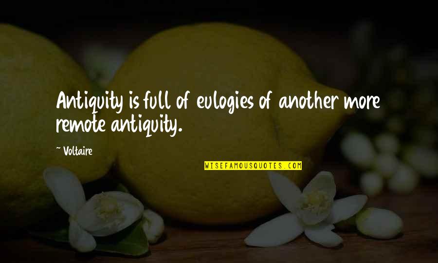 One In A Million Chances Quotes By Voltaire: Antiquity is full of eulogies of another more