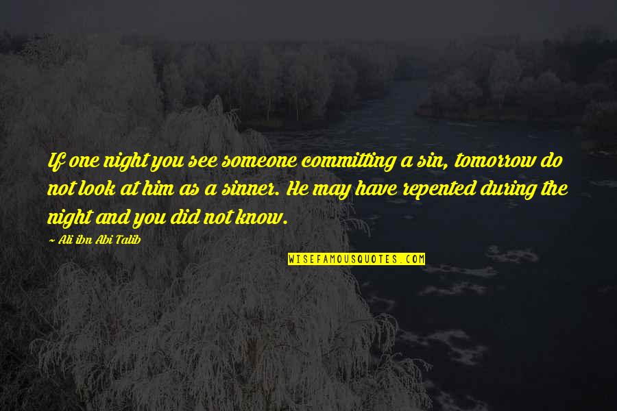 One Inspirational Quotes By Ali Ibn Abi Talib: If one night you see someone committing a