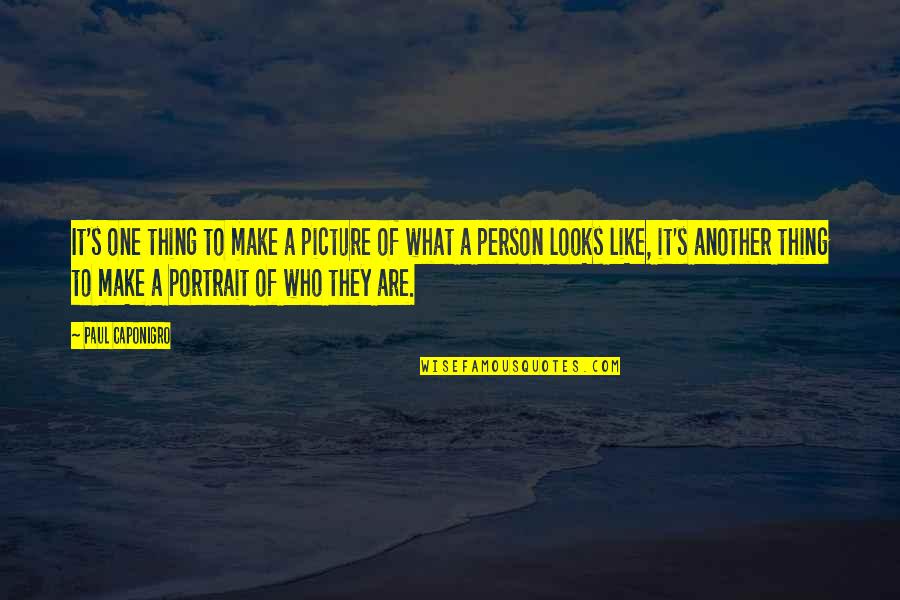 One Inspirational Quotes By Paul Caponigro: It's one thing to make a picture of