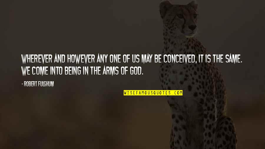 One Inspirational Quotes By Robert Fulghum: Wherever and however any one of us may