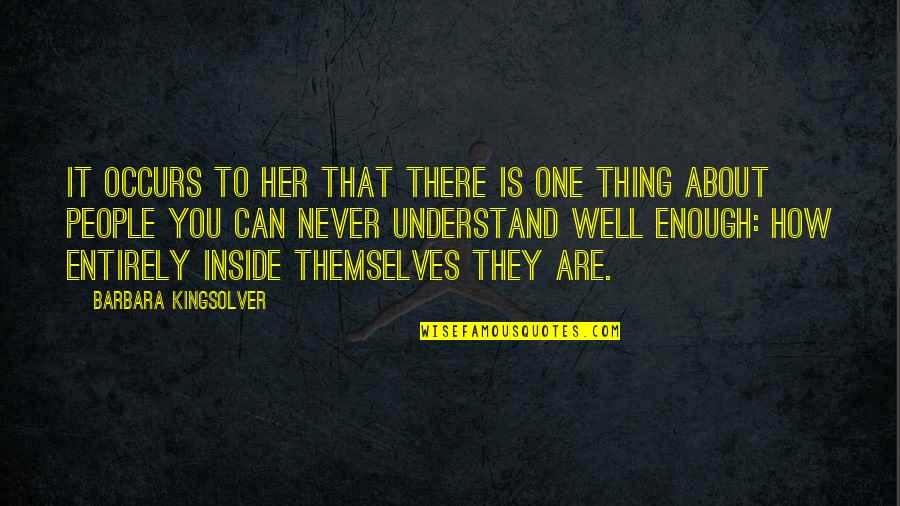 One Is Enough Quotes By Barbara Kingsolver: It occurs to her that there is one