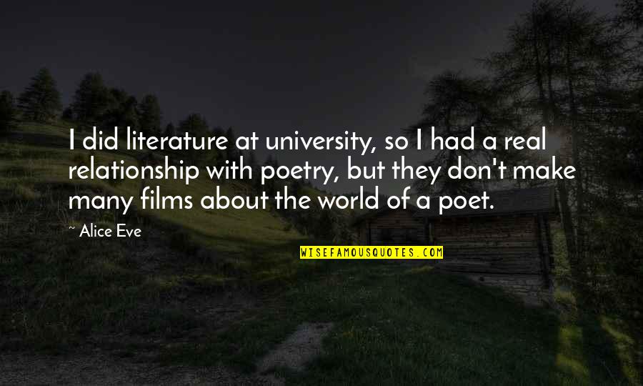 One Last Dance Quotes By Alice Eve: I did literature at university, so I had