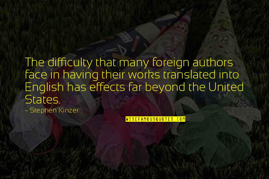 One Last Dance Quotes By Stephen Kinzer: The difficulty that many foreign authors face in