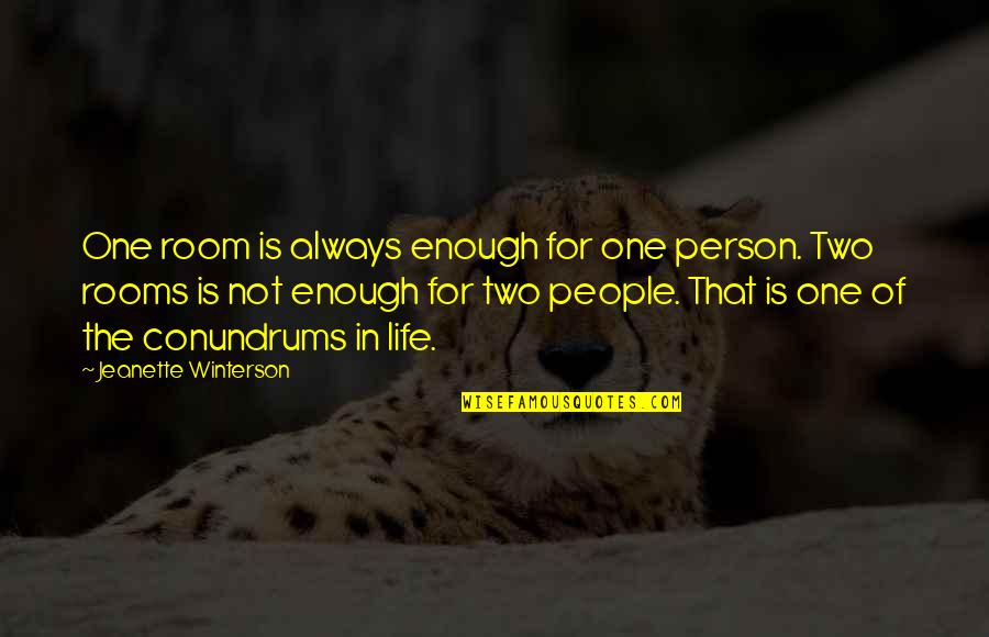 One Life Is Not Enough Quotes By Jeanette Winterson: One room is always enough for one person.