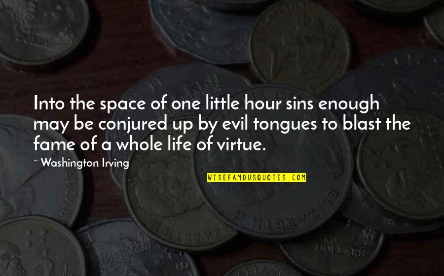 One Life's Enough Quotes By Washington Irving: Into the space of one little hour sins