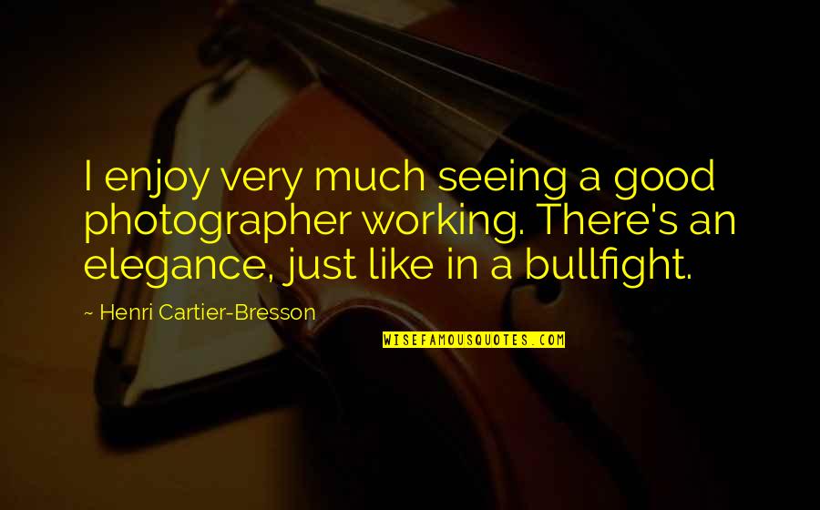 One Line Best Friendship Quotes By Henri Cartier-Bresson: I enjoy very much seeing a good photographer