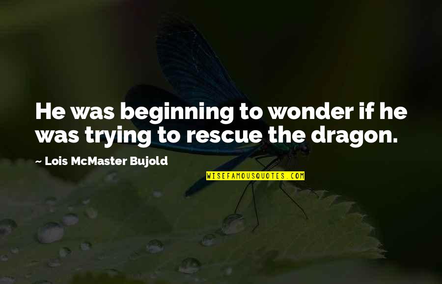 One Line Best Friendship Quotes By Lois McMaster Bujold: He was beginning to wonder if he was