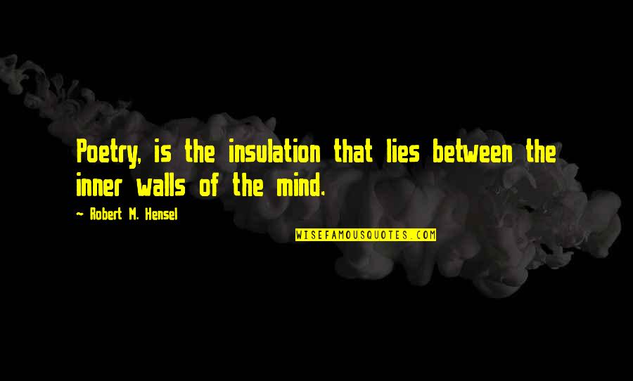 One Line Docstring Should Fit On One Line With Quotes By Robert M. Hensel: Poetry, is the insulation that lies between the