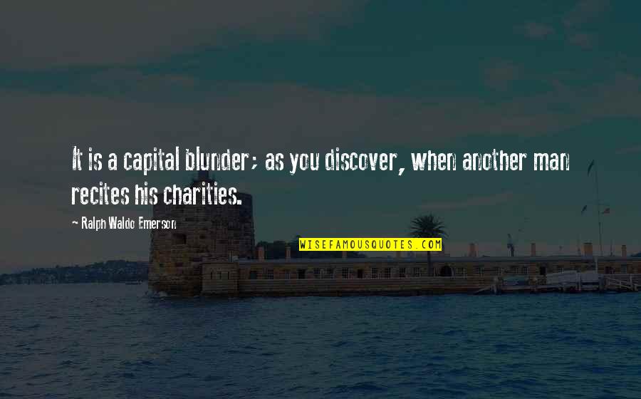 One Liner Love You Quotes By Ralph Waldo Emerson: It is a capital blunder; as you discover,
