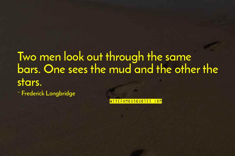 One Look Quotes By Frederick Longbridge: Two men look out through the same bars.