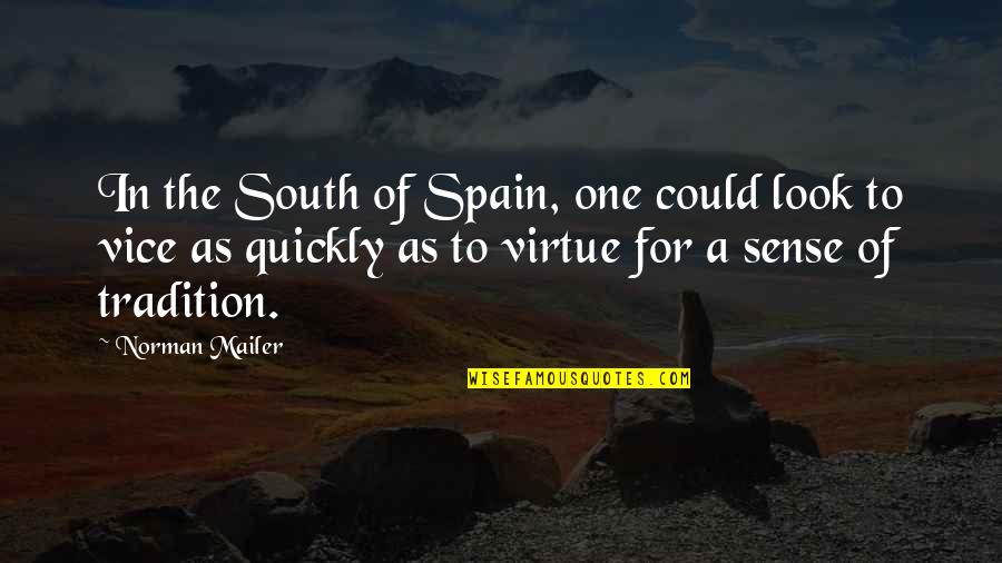 One Look Quotes By Norman Mailer: In the South of Spain, one could look