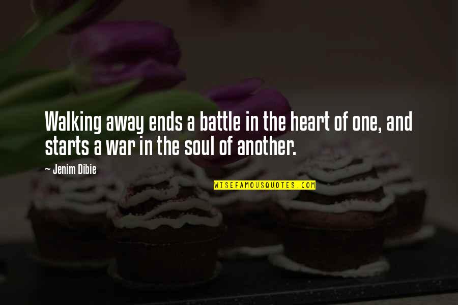 One Love In Life Quotes By Jenim Dibie: Walking away ends a battle in the heart