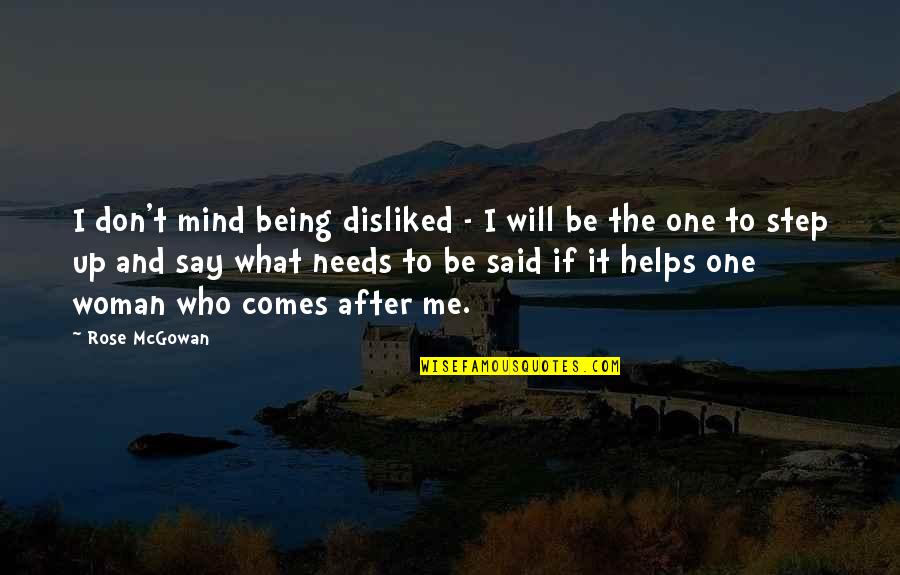 One Mind Quotes By Rose McGowan: I don't mind being disliked - I will