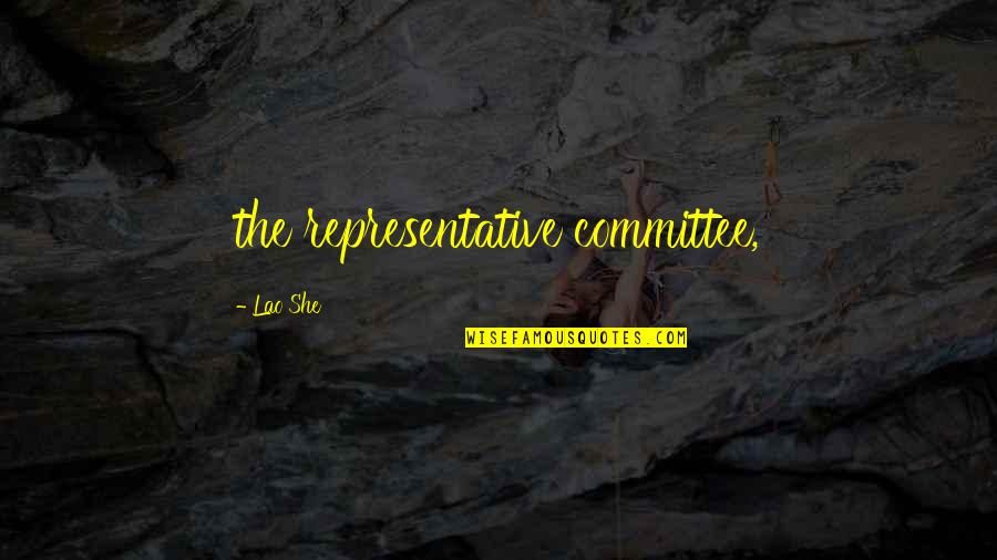 One Minute At A Time Quotes By Lao She: the representative committee,