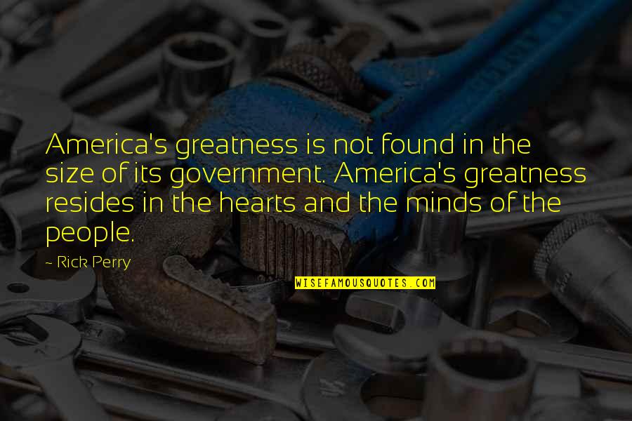One Month After Death Quotes By Rick Perry: America's greatness is not found in the size