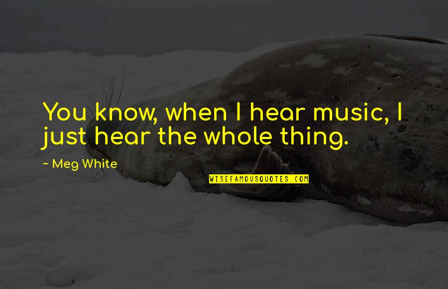 One More Chance Abbi Glines Quotes By Meg White: You know, when I hear music, I just