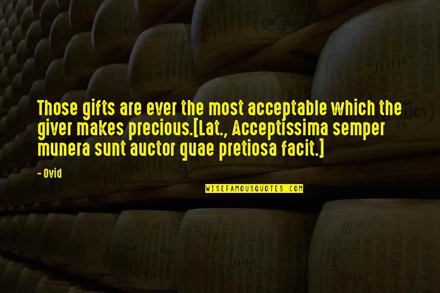 One More Day Passed Quotes By Ovid: Those gifts are ever the most acceptable which