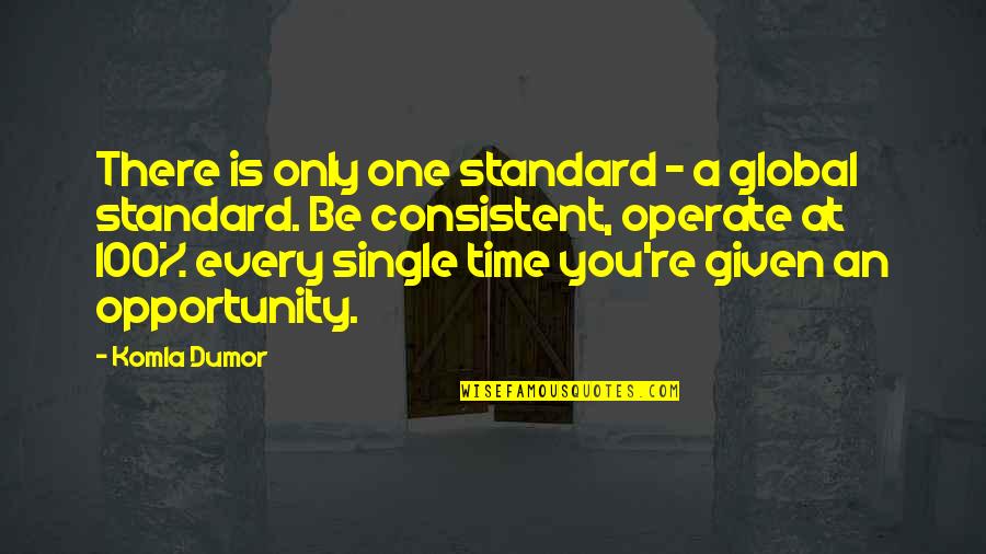 One More Opportunity Quotes By Komla Dumor: There is only one standard - a global One More Opportunity Quotes By Komla Dumor: There is only one standard - a global