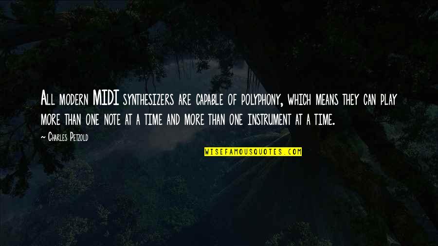 One More Time Quotes By Charles Petzold: All modern MIDI synthesizers are capable of polyphony,